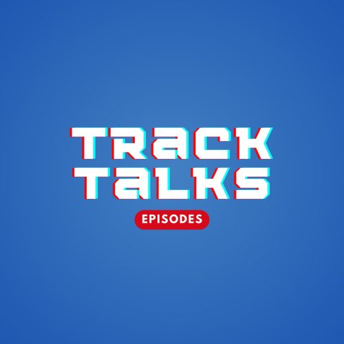 TRACK TALKS